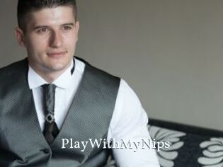 PlayWithMyNips