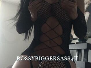 ROSSYBIGGERSASS4U
