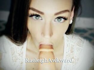 RaeleighAwkward