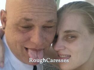 RoughCaresses