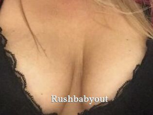Rushbabyout