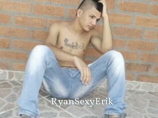 RyanSexyErik