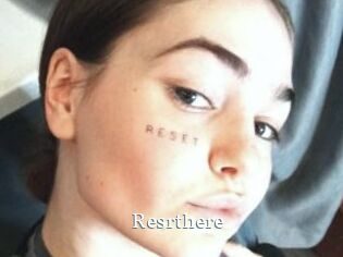 Resrthere