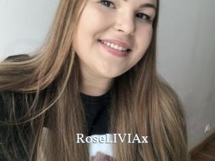RoseLIVIAx