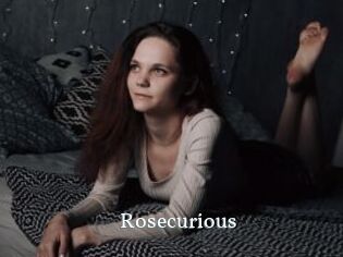 Rosecurious