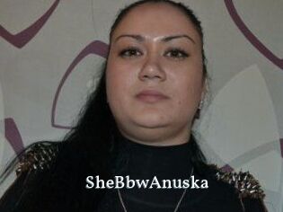SheBbwAnuska SexyIdol