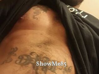ShowMe85