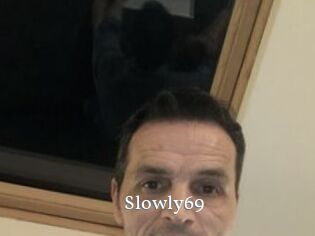 Slowly69