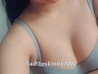 Sadtheskinny1999