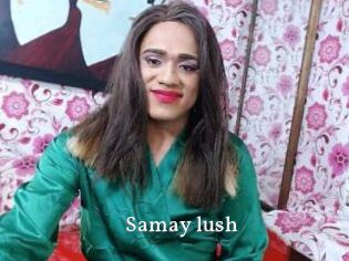 Samay_lush