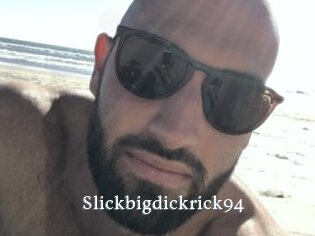 Slickbigdickrick94