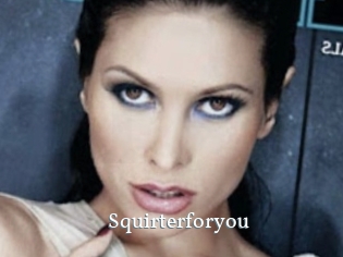 Squirterforyou