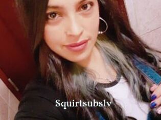 Squirtsubslv