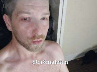 Str18malefun