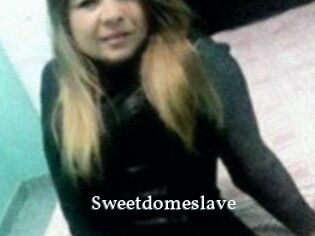 Sweetdomeslave