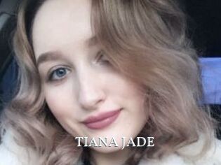 TIANA_JADE