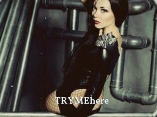 TRYMEhere