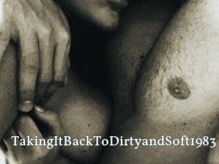 TakingItBackToDirtyandSoft1983