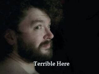 Terrible_Here
