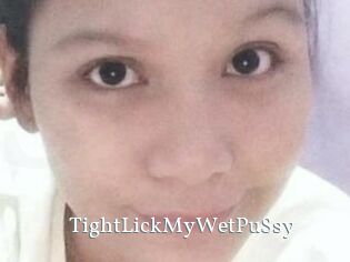 TightLickMyWetPuSsy