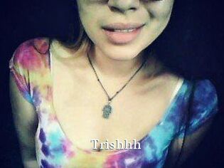 Trishhh