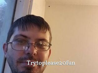 Trytoplease20fun