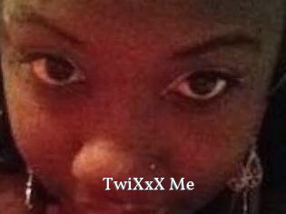 TwiXxX_Me