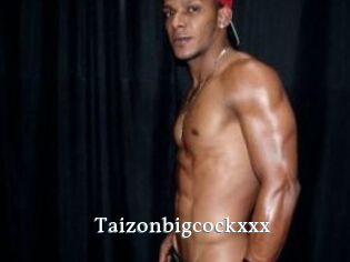 Taizonbigcockxxx