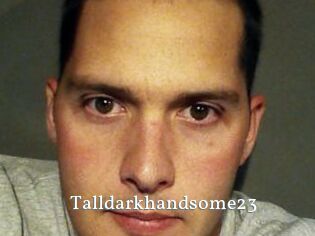 Talldarkhandsome23