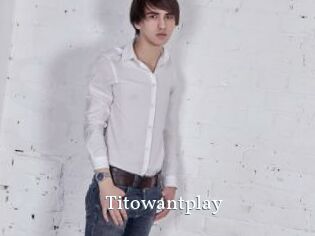Titowantplay