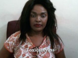 Toxicsexyass