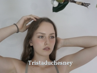 Tristaduchesney