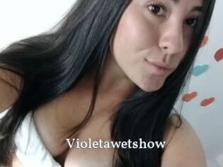 Violetawetshow