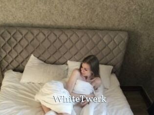 WhiteTwerk