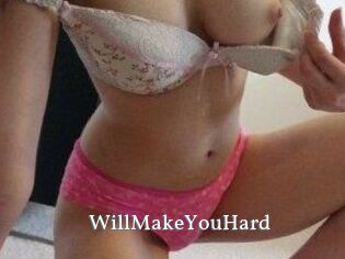 WillMakeYouHard