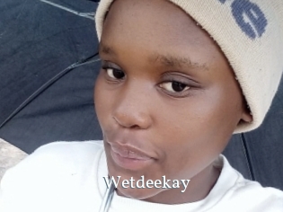 Wetdeekay