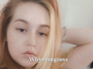 Whyevenguess