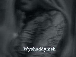 Wyshaddymeh