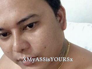 XMyASSisYOURSx
