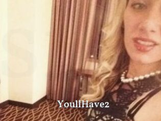 YoullHave2 SexyIdol