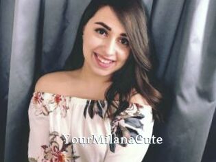 YourMilanaCute
