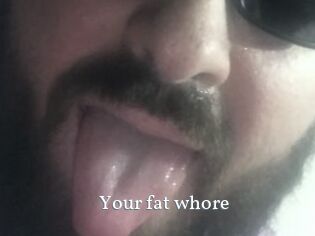 Your_fat_whore