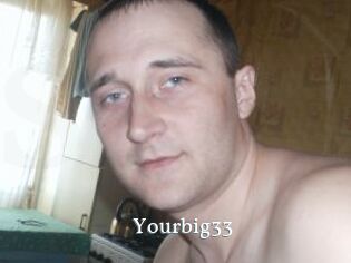 Yourbig33