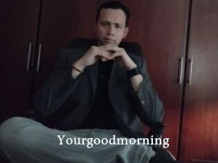 Yourgoodmorning