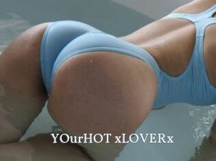 YOurHOT_xLOVERx