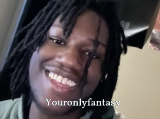 Youronlyfantasy