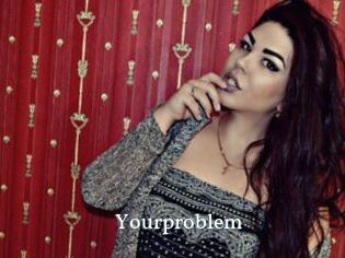 Yourproblem